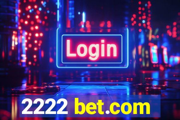 2222 bet.com